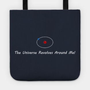 The Universe Revolves Around Me! - White Tote