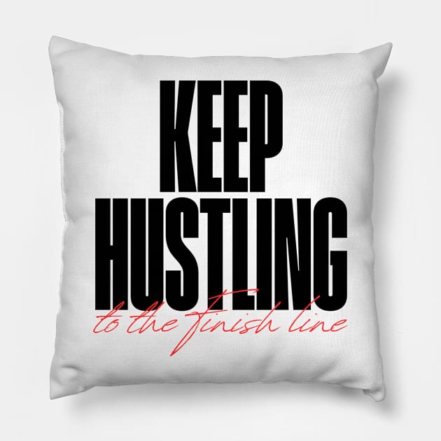 KEEP HUSTLING Pillow by tzolotov