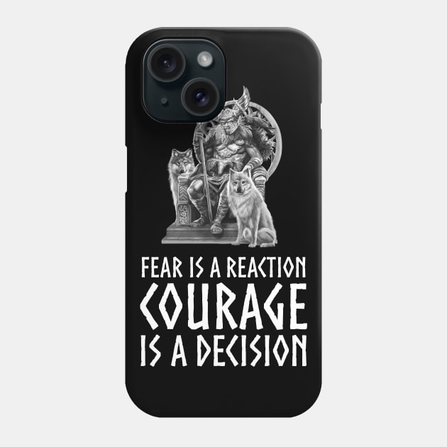 Viking Mythology Norse God Odin - Fear Is A Reaction Courage Is A Decision Phone Case by Styr Designs