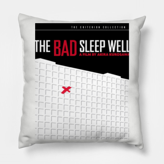 The Bad Sleep Well The Bad Sleep Well Pillow Teepublic