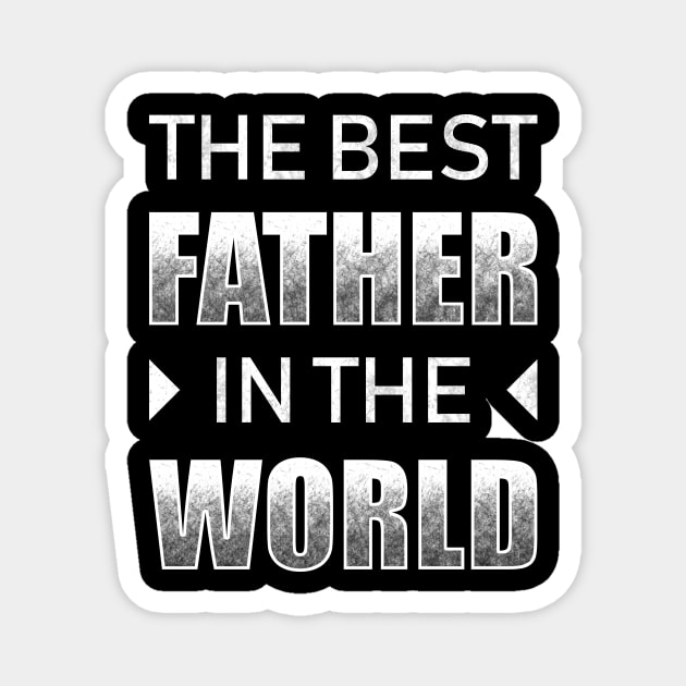 The Best Father In The World Magnet by TeeMaruf