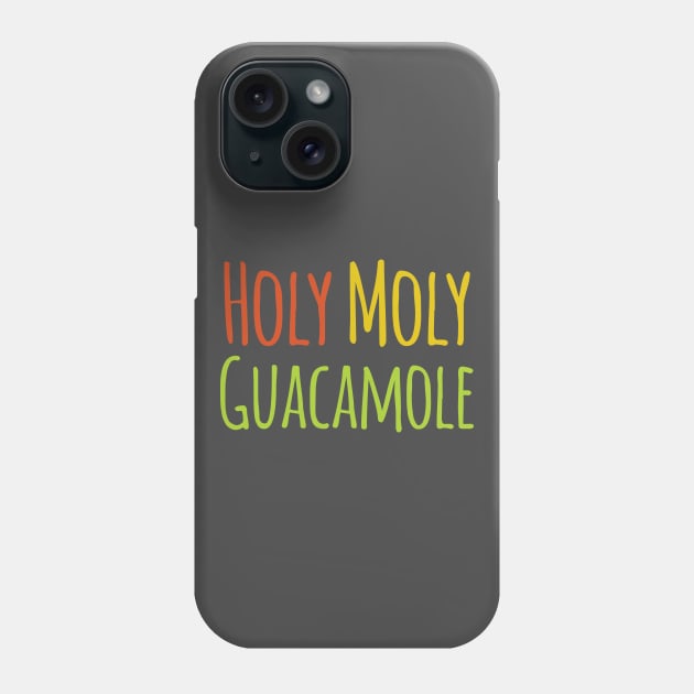 Holy Moly Guacamole Phone Case by oddmatter