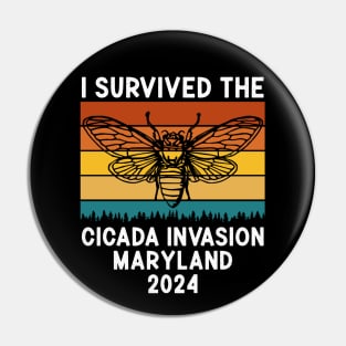 I Survived The Cicada Invasion Maryland 2024 Pin