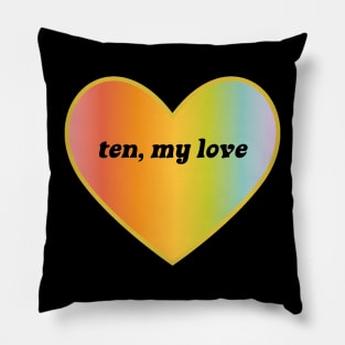 ten, my love Pillow