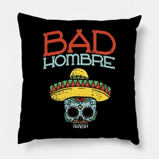 Bad Hombre Cinco De Mayo Skull - Mexican Skull Pillow