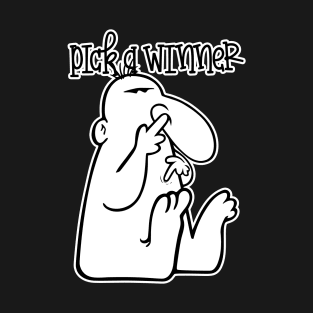 Pick a winner T-Shirt