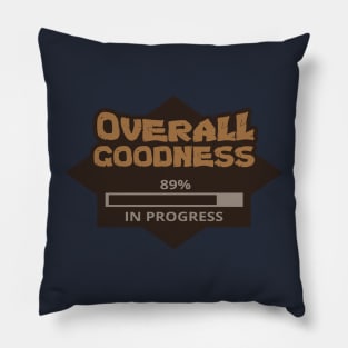 Overall Goodness 89% in Progress Pillow