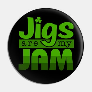 Jigs Are My Jam Pin