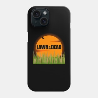 Lawn Of The Dead Phone Case