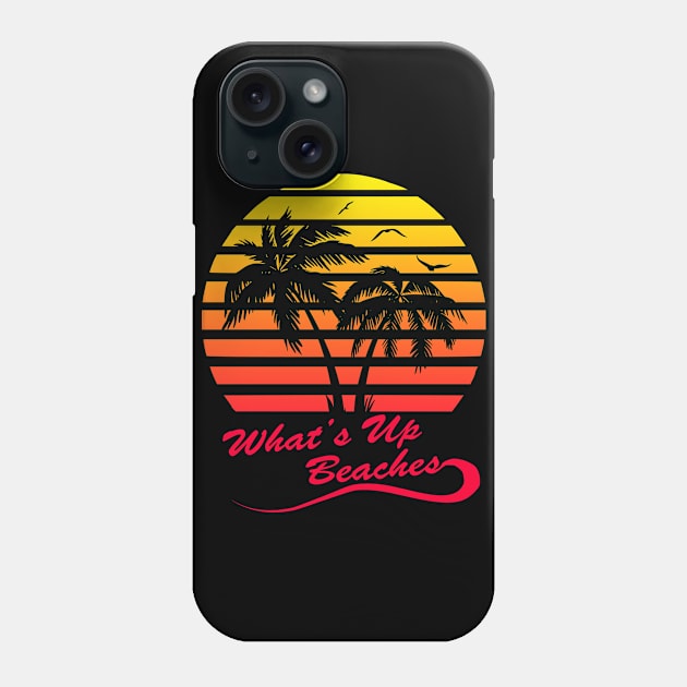 What's Up Beaches Phone Case by Nerd_art