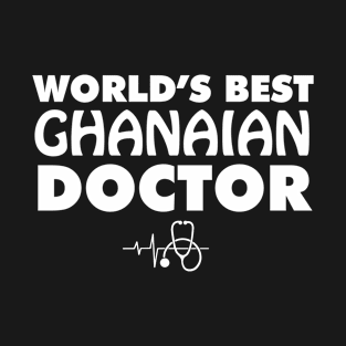 World's Best Ghanaian Doctor T-Shirt