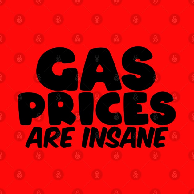 Gas Prices Are Insane by ArtisticRaccoon