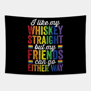 I like my Whiskey Straight But my Friends can go Either way Tapestry