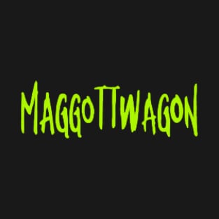 Maggottwagon T-Shirt