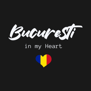 Bucharest in my Heart T-Shirt