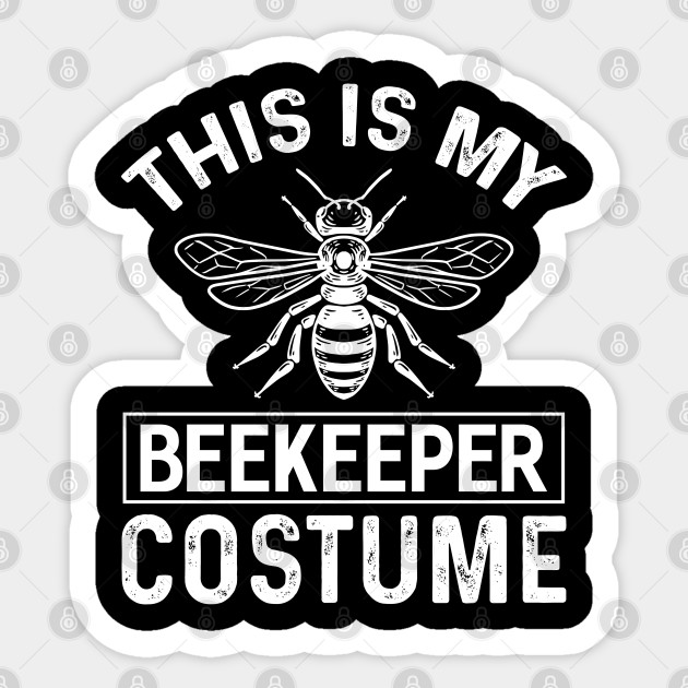 This Is My Beekeeper Costume Bee Sticker Teepublic