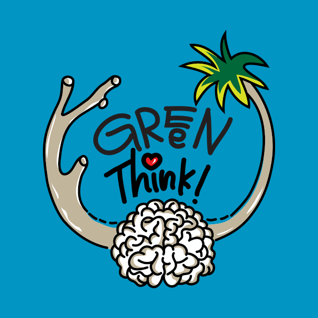 Green Think! by AVEandLIA