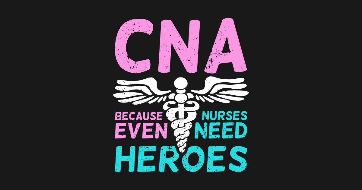 CNA Certified Nursing Assistant Gift Cna Posters and Art Prints