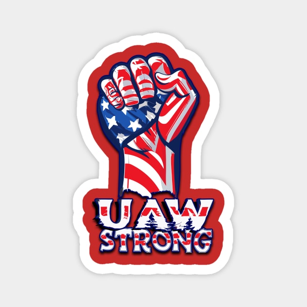 UAW Strong United Auto Workers Union Strike Support Red Magnet by Tees 4 Thee