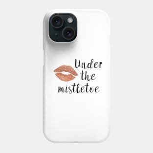 Kiss me under the mistletoe - rose gold Phone Case