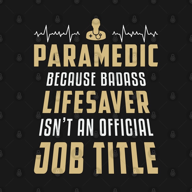 Paramedic Because Badass Paramedic Ambulance EMS by T-Shirt.CONCEPTS