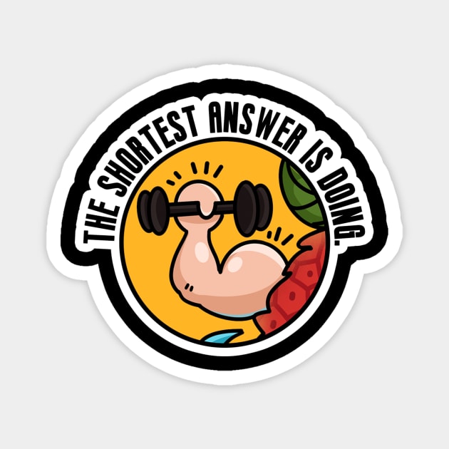 The Shortest Answer is Doing Magnet by LycheeDesign