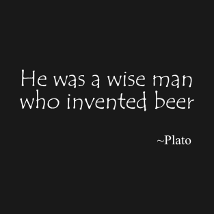 Quote by Plato on Beer T-Shirt
