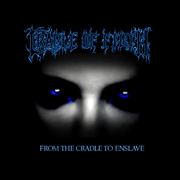 From The Cradle To Enslave by Cio Art