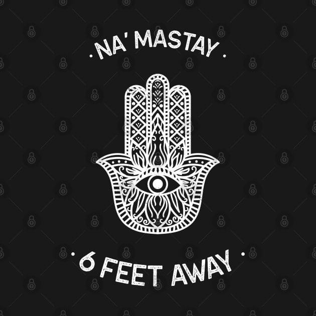 Na' Mastay 6 Feet Away by Antisocialeyez