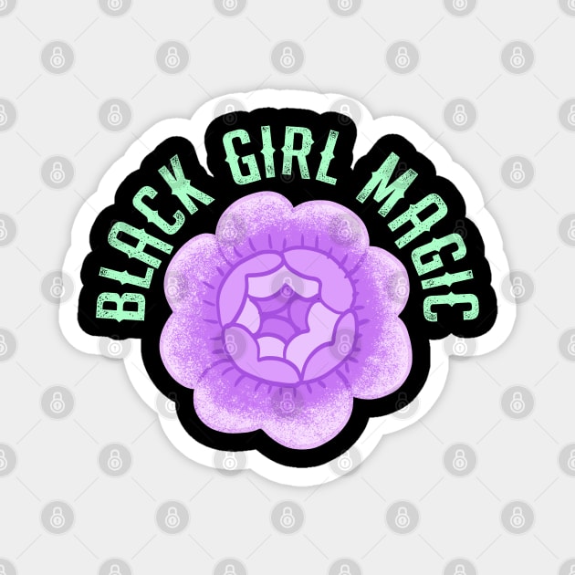 Black girl magic. Black female lives matter. Protect, empower, support black girls. More power to black women. Smash the patriarchy. Race, gender, equality. Purple rose. Feminism Magnet by BlaiseDesign