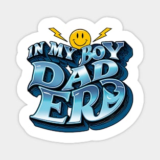 funny sayings In My Boy Dad Era Magnet