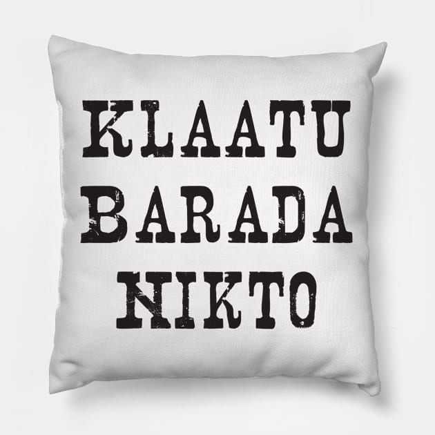 Klaatu Barada Nikto (I Am Gort) Pillow by Wkenca Barada