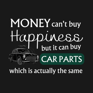 Auto Parts = Joyful Bliss - More Parts, More Happiness T-Shirt