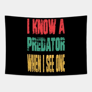 I know a predator when I see one.proud nasty woman Tapestry