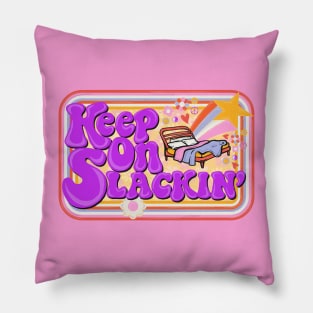 Keep on Slackin' Pillow