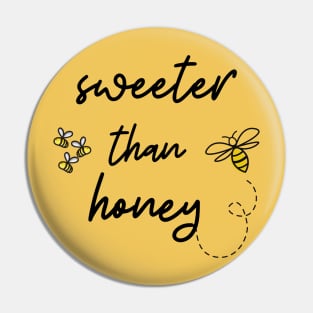 Sweeter than honey Pin