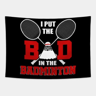 I Put The Bad In Badminton T-Shirt Badminton Lover Tapestry