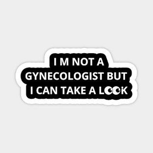 The Professionel not Gynecologist for a reason Magnet