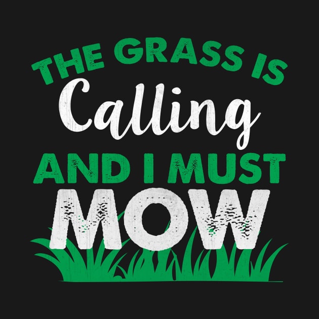 The Grass is Calling and I Must Mow Funny Lawn Mowing Gift by TheLostLatticework