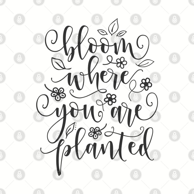 Bloom Where You Are Planted Floral by TheBlackCatprints