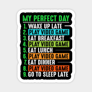 My Perfect Day Video Games Funny PC Day T-Shirt Magnet