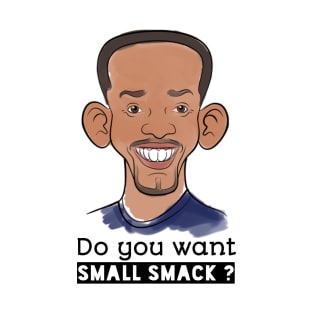 Do you want small smack? - Will Smith Chris Rock Punch Oscars T-Shirt T-Shirt