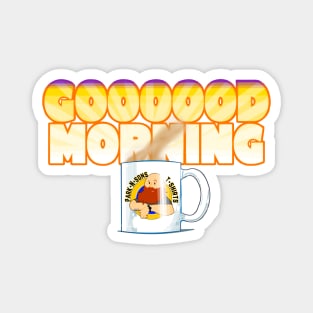 GOOOOD MORNING coffee cup and Logo Magnet