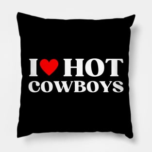 I Heart Hot Cowboys Funny Cowboy Dad Pillow