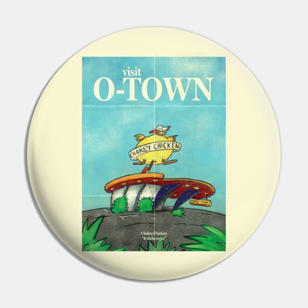 O-Town's Chokey Chicken Travel Poster Pin by NeaandTheBeard