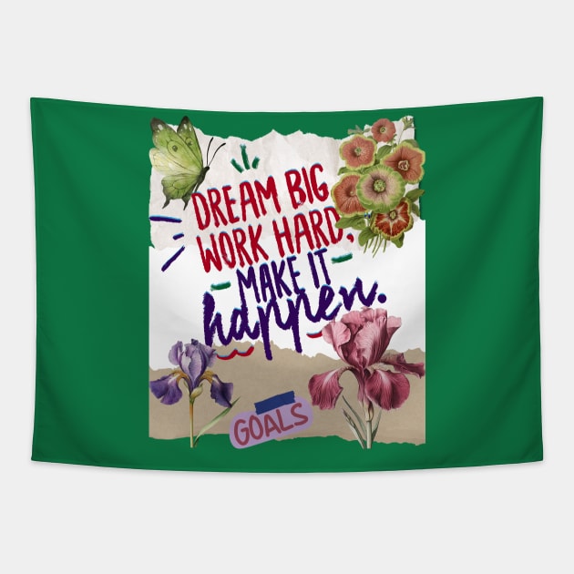 Dream big work hard, Make it happen - Motivational Quotes Tapestry by teetone