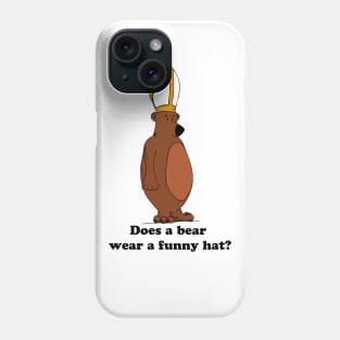 Does A Bear... Phone Case