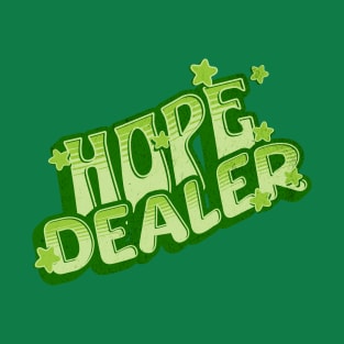 Hope Dealer T-Shirt