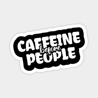 Coffee First: Fuel for the Daily Grind Magnet