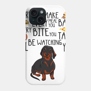 I'll Be Watching You Dachshund Phone Case